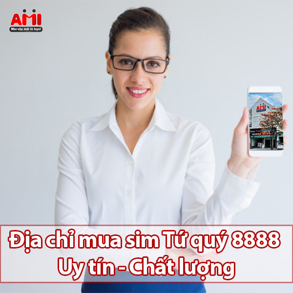 địa chỉ mua sim tứ quý 8888 uy tín chất lượng