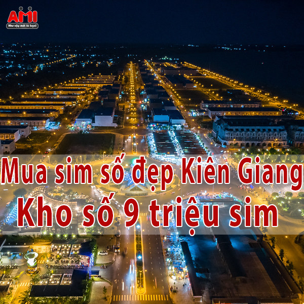 mua sim số đẹp Kiên giang với kho số 9 triệu sim