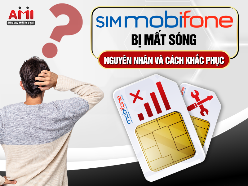 sim mobifone bị mất s&oacute;ng