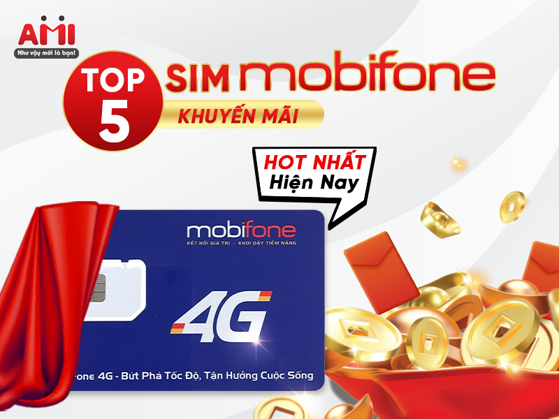 TOP 5 Sim Mobifone Khuyến Mãi HOT Nhất Hiện Nay