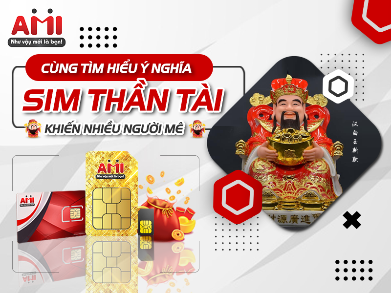 Cùng Tìm Hiểu Ý Nghĩa Sim Thần Tài Khiến Bao Người Mê Đắm