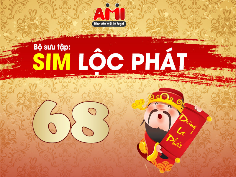 Mách Bạn Kho Sim Số Đẹp 68 Giá Rẻ, Được Yêu Thích Nhất