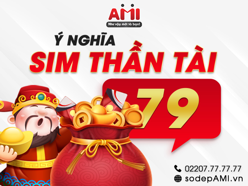 &yacute; nghĩa sim thần t&agrave;i 79