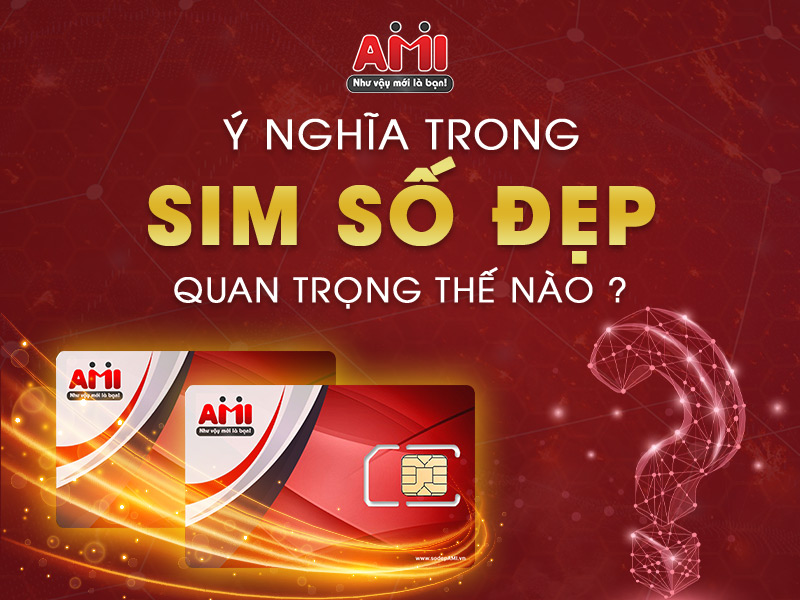 tầm quan trọng của ý nghĩa sim số đẹp