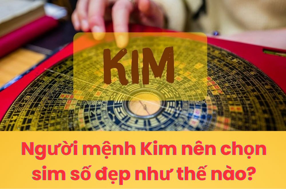 Người mệnh Kim nên chọn sim số đẹp như thế nào để rước tài lộc?