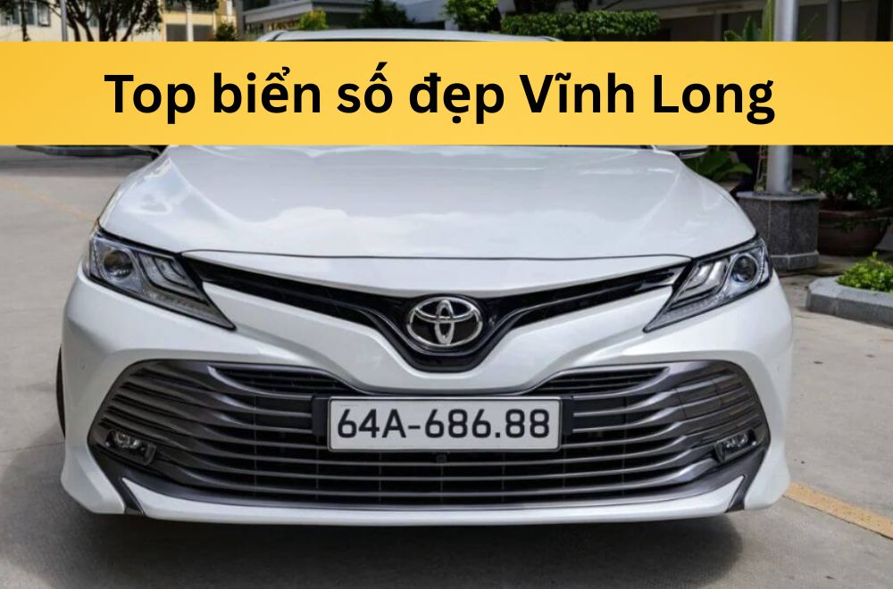 Top biển số đẹp Vĩnh Long không nên bỏ lỡ khi đấu giá