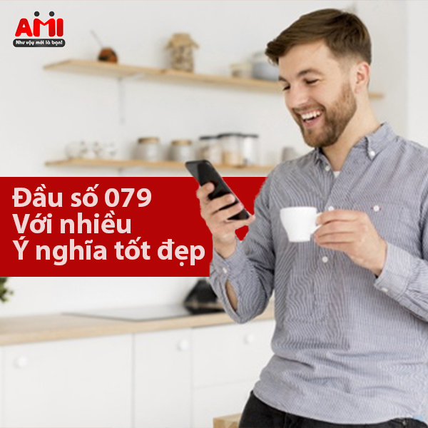 đầu số 079 với nhiều ý nghĩa tốt đẹp