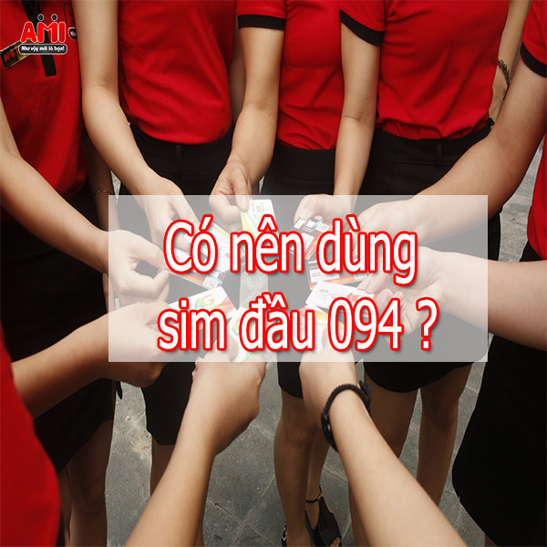 Có nên sở hữu sim đầu số 094