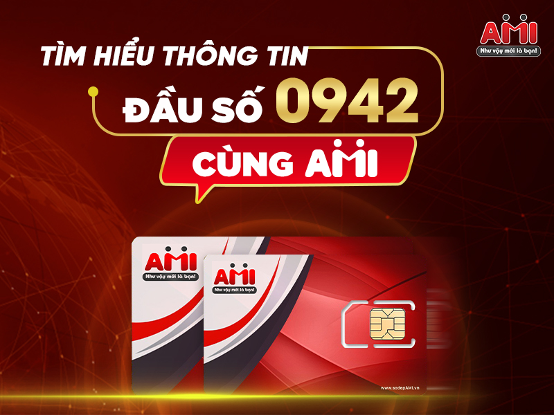 Khám Phá Thông Tin Đầu Số 0942 Là Mạng Gì Cùng AMI